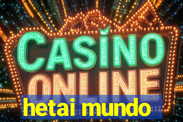 hetai mundo